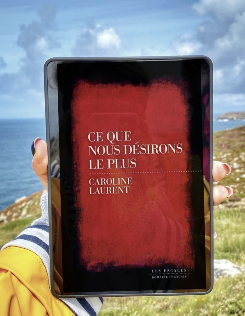 Ce que nous desirons le plus Caroline Laurent