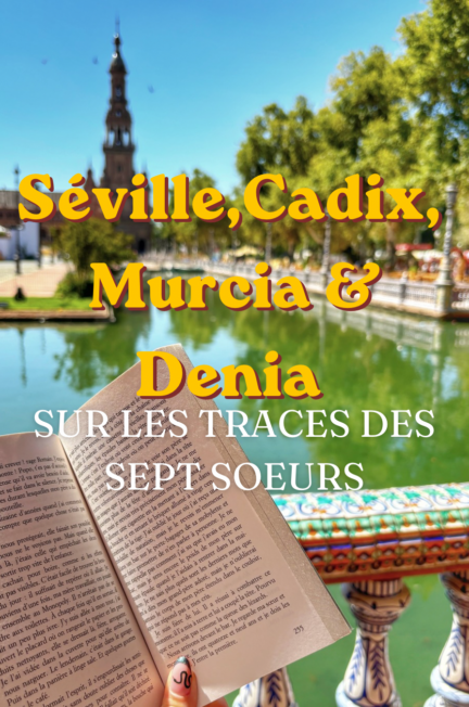 En fond, la place d'Espagne de Séville avec écrit en lay-over Séville Cadix Murcia & Denia sur les traces des sept soeurs